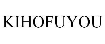 KIHOFUYOU