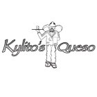 KYLITO'S KYLITO'S KYLITO'S QUESO