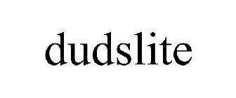 DUDSLITE