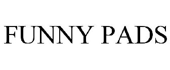 FUNNY PADS