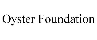 OYSTER FOUNDATION