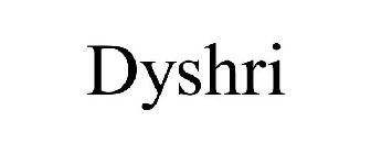 DYSHRI