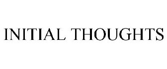 INITIAL THOUGHTS