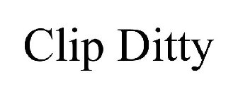 CLIP DITTY