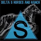 DELTA S HORSES AND RANCH S