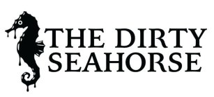 THE DIRTY SEAHORSE