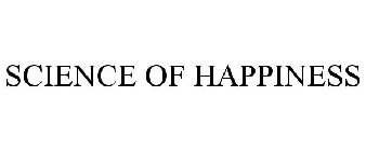 SCIENCE OF HAPPINESS