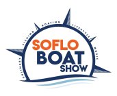 SOFLO BOAT SHOW CULINARY FISHING BOATING LIFESTYLE MUSIC