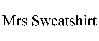 MRS SWEATSHIRT