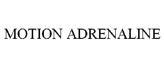 MOTION ADRENALINE