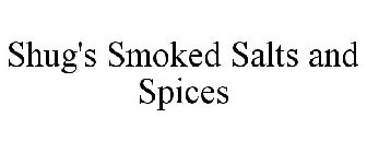 SHUG'S SMOKED SALTS AND SPICES