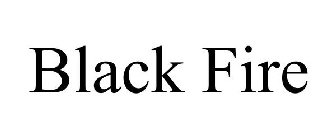 BLACK FIRE