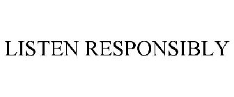 LISTEN RESPONSIBLY