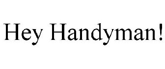 HEY HANDYMAN!