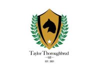 TAYLOR THOROUGHBRED LLC EST. 2021