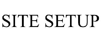 SITE SETUP