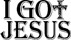 I GOT JESUS JOHN 3:16