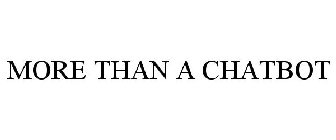 MORE THAN A CHATBOT