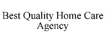 BEST QUALITY HOME CARE AGENCY