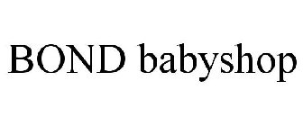 BOND BABYSHOP