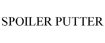 SPOILER PUTTER
