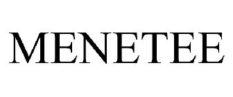 MENETEE
