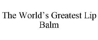 THE WORLD'S GREATEST LIP BALM