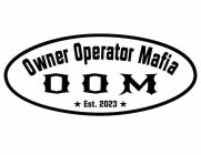 OWNER OPERATOR MAFIA OOM EST. 2023