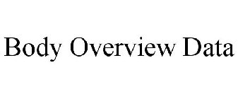 BODY OVERVIEW DATA