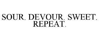 SOUR. DEVOUR. SWEET. REPEAT.