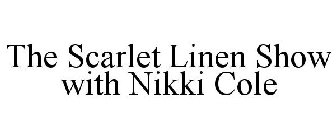 THE SCARLET LINEN SHOW WITH NIKKI COLE