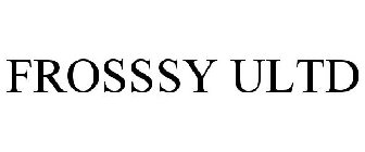 FROSSSY ULTD