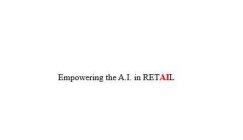 EMPOWERING THE A.I. IN RETAIL