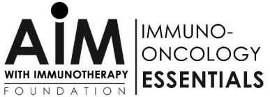 AIM WITH IMMUNOTHERAPY FOUNDATION IMMUNO-ONCOLOGY ESSENTIALS