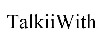 TALKIIWITH