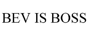 BEV IS BOSS