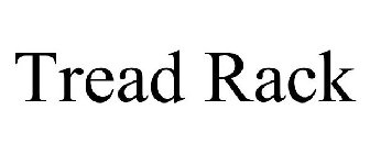 TREAD RACK
