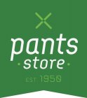 PANTS · STORE · EST. 1950