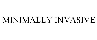 MINIMALLY INVASIVE