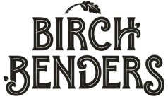 BIRCH BENDERS