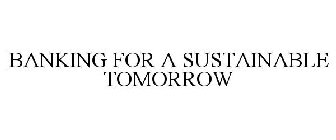 BANKING FOR A SUSTAINABLE TOMORROW
