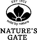 EST 1972 MILD BY NATURE NATURE'S GATE