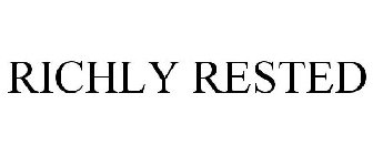 RICHLY RESTED