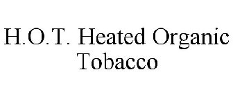 H.O.T. HEATED ORGANIC TOBACCO