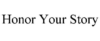 HONOR YOUR STORY