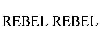 REBEL REBEL