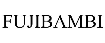 FUJIBAMBI