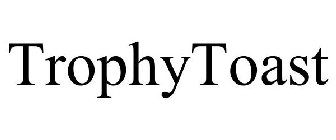 TROPHYTOAST