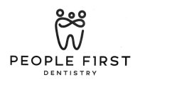 PEOPLE F1RST DENTISTRY