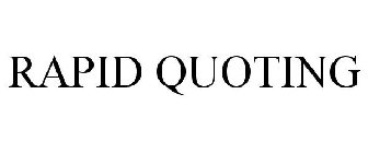 RAPID QUOTING